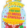 Mon coucou sonore - A qui sont ces drôles de chapeaux ?