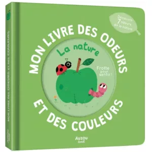 Mon livre des odeurs et des couleurs - La nature