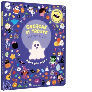 Cherche et trouve des tout-petits - Même pas peur